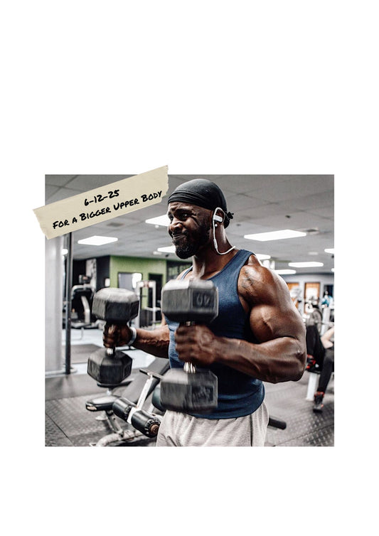 6-12-25 For Upper Body Growth