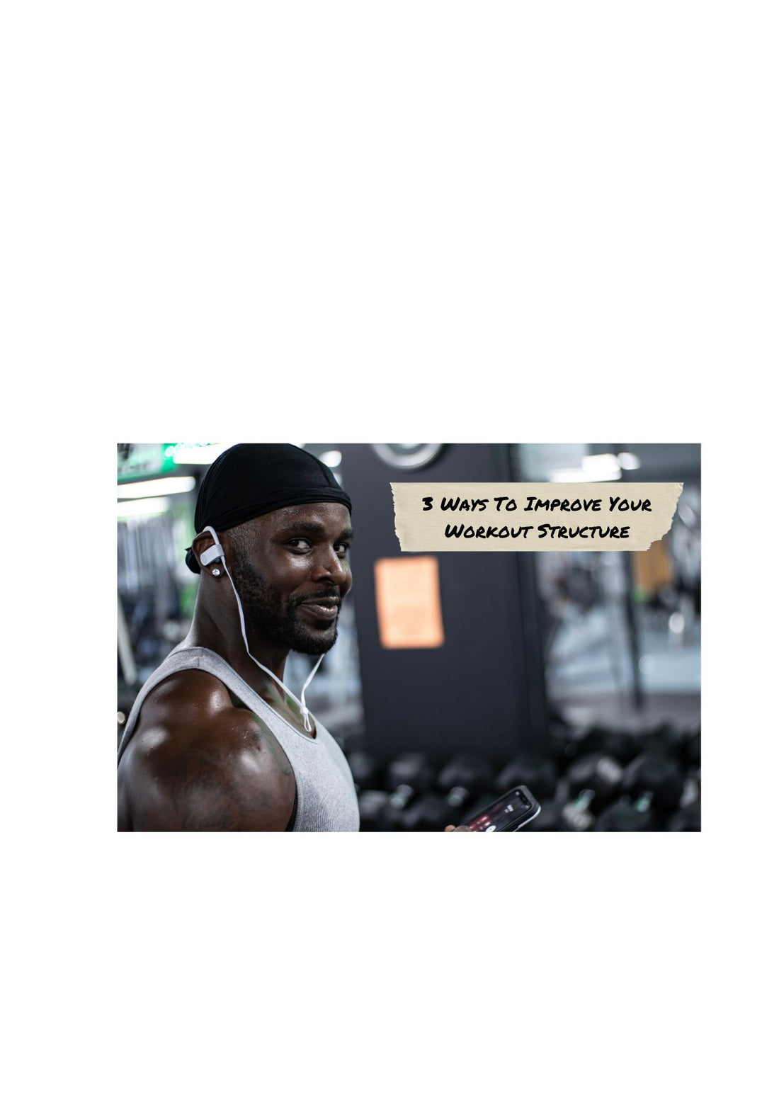 3 Ways To Improve Your Workout Structure