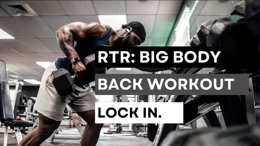 RTR Big Body: Back Workout